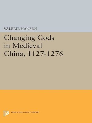 cover image of Changing Gods in Medieval China, 1127-1276